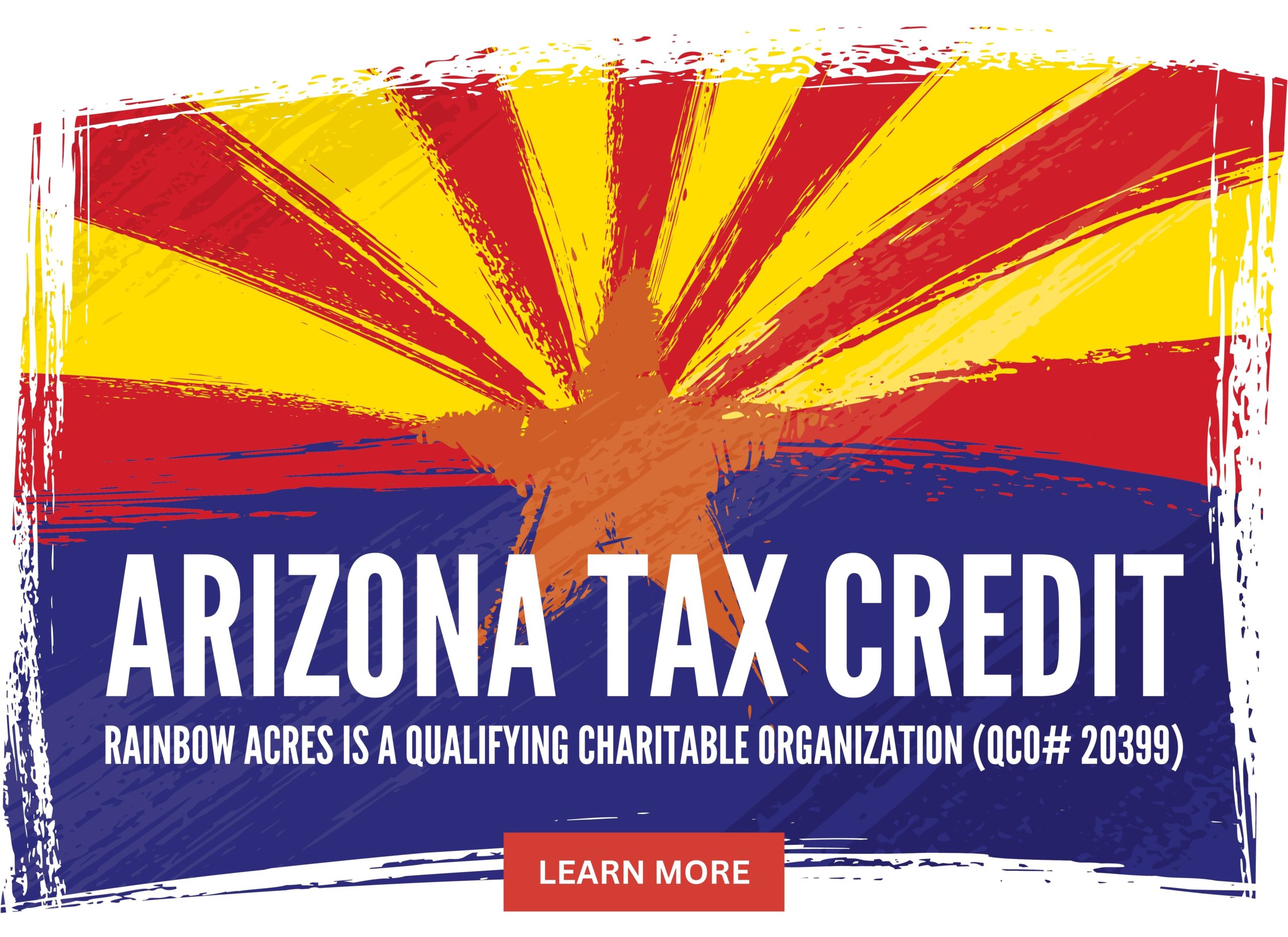 Arizona Tax Credit - RAINBOW ACRES IS A QUALIFYING CHARITABLE ORGANIZATION (QCO# 20399)